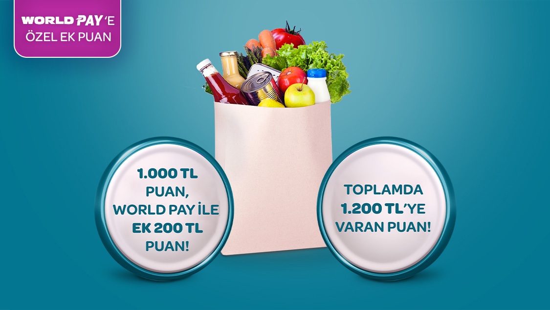  Gıda marketi alışverişlerinize 1.000 TL, World Pay ile ödemelerde ek 200 TL,  toplamda 1.200 TL’ye varan Puan hediye! 