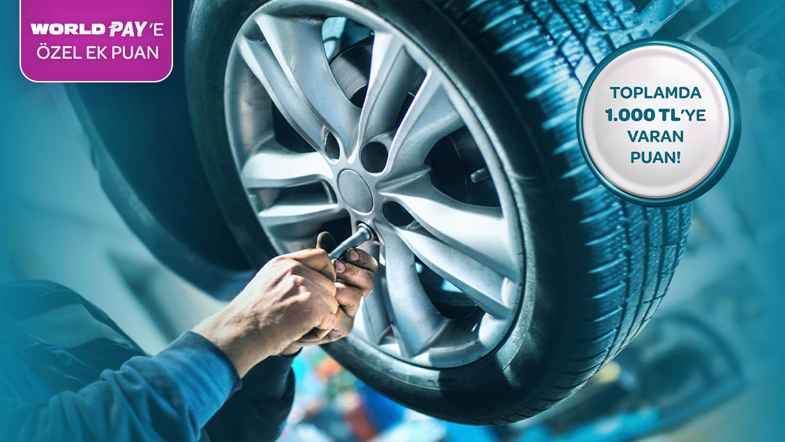 Otomotiv lastik, yedek parça ve araç bakım sektöründe World Üye İşyerleri’nden yapacağınız harcamalarınıza toplamda 1.000 TL’ye varan Puan hediye! 