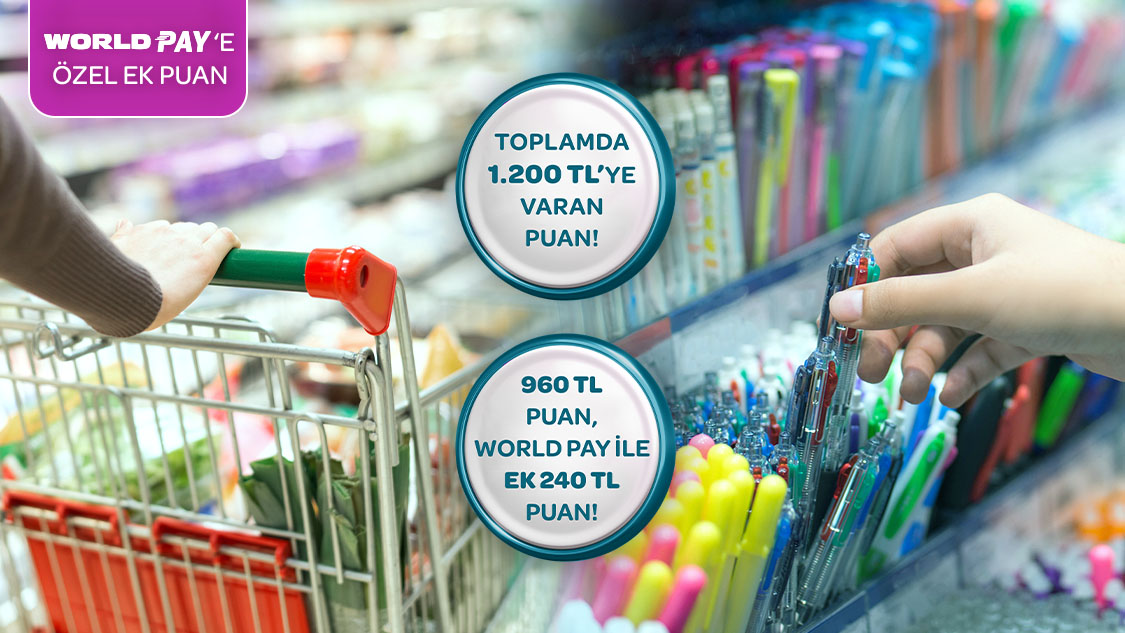 Gıda marketi ve kırtasiye alışverişlerinizde World Üye İşyerleri’nden yapacağınız her 2.000 TL ve üzeri alışverişlerinize 80 TL, World Pay' ek 20 TL, toplamda 1.200 TL’ye varan Puan fırsatı!